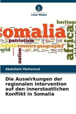 Auswirkungen der regionalen Intervention auf den innerstaatlichen Konflikt in Somalia