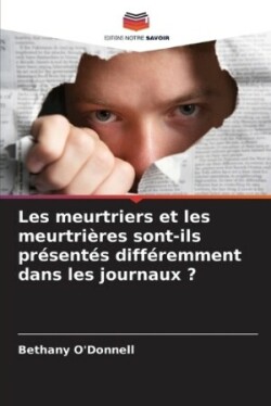 Les meurtriers et les meurtri�res sont-ils pr�sent�s diff�remment dans les journaux ?