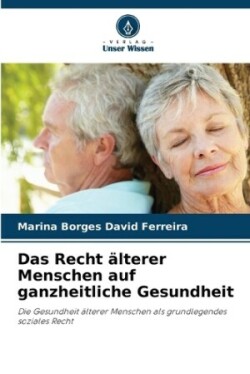 Recht älterer Menschen auf ganzheitliche Gesundheit