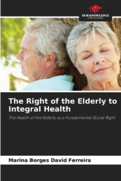 Right of the Elderly to Integral Health