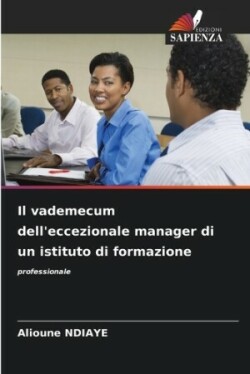 vademecum dell'eccezionale manager di un istituto di formazione