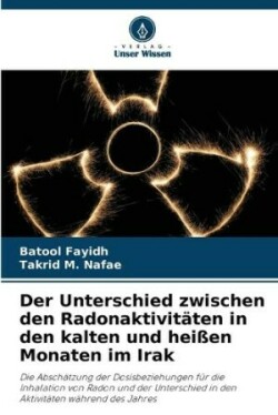 Unterschied zwischen den Radonaktivitäten in den kalten und heißen Monaten im Irak