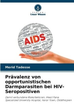 Prävalenz von opportunistischen Darmparasiten bei HIV-Seropositiven