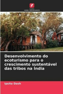 Desenvolvimento do ecoturismo para o crescimento sustentável das tribos na Índia