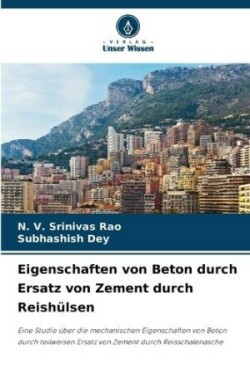 Eigenschaften von Beton durch Ersatz von Zement durch Reish�lsen