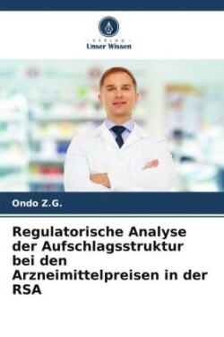 Regulatorische Analyse der Aufschlagsstruktur bei den Arzneimittelpreisen in der RSA