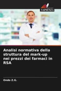 Analisi normativa della struttura del mark-up nei prezzi dei farmaci in RSA