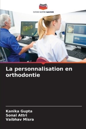 personnalisation en orthodontie
