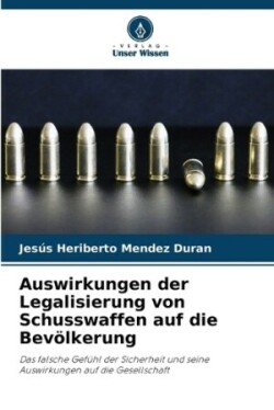 Auswirkungen der Legalisierung von Schusswaffen auf die Bevölkerung