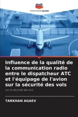 Influence de la qualit� de la communication radio entre le dispatcheur ATC et l'�quipage de l'avion sur la s�curit� des vols