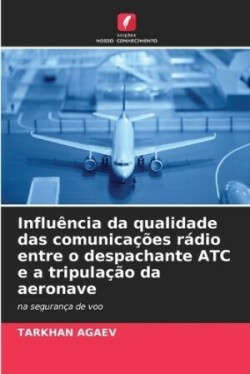 Influência da qualidade das comunicações rádio entre o despachante ATC e a tripulação da aeronave