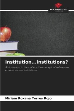 Institution...institutions?
