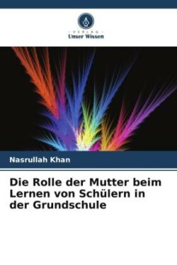 Rolle der Mutter beim Lernen von Schülern in der Grundschule