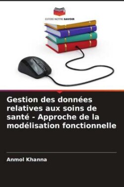 Gestion des données relatives aux soins de santé - Approche de la modélisation fonctionnelle