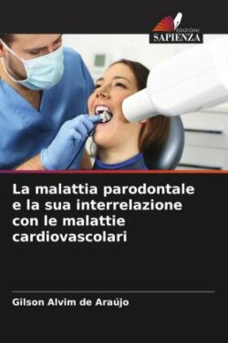 malattia parodontale e la sua interrelazione con le malattie cardiovascolari