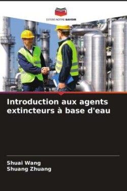 Introduction aux agents extincteurs à base d'eau