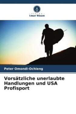 Vors�tzliche unerlaubte Handlungen und USA Profisport