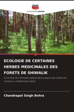 Ecologie de Certaines Herbes Medicinales Des Forets de Shiwalik