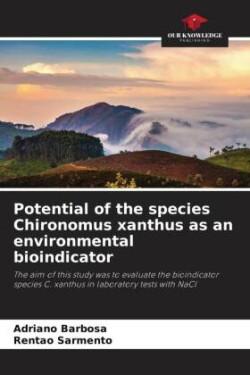 Potential of the species Chironomus xanthus as an environmental bioindicator
