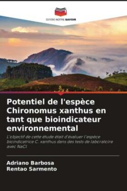 Potentiel de l'esp�ce Chironomus xanthus en tant que bioindicateur environnemental