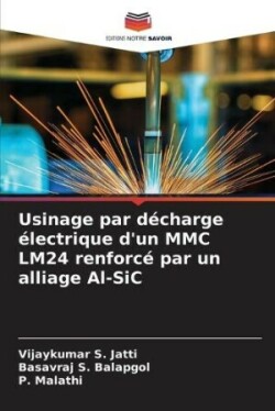 Usinage par décharge électrique d'un MMC LM24 renforcé par un alliage Al-SiC