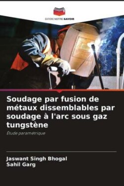 Soudage par fusion de métaux dissemblables par soudage à l'arc sous gaz tungstène