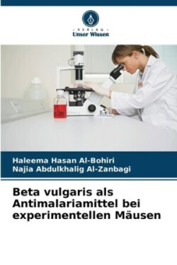 Beta vulgaris als Antimalariamittel bei experimentellen M�usen
