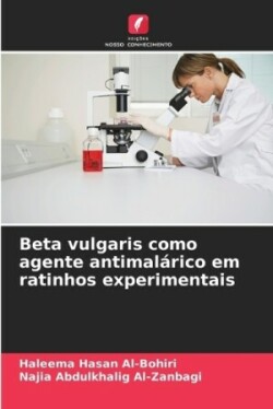 Beta vulgaris como agente antimal�rico em ratinhos experimentais