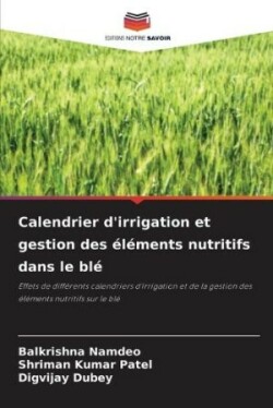 Calendrier d'irrigation et gestion des �l�ments nutritifs dans le bl�