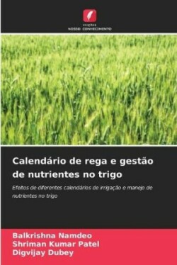 Calend�rio de rega e gest�o de nutrientes no trigo