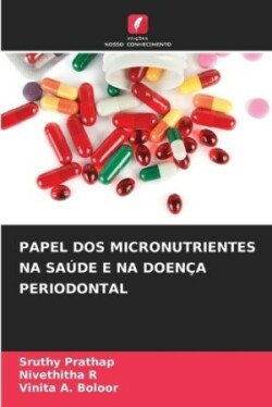 Papel DOS Micronutrientes Na Saúde E Na Doença Periodontal