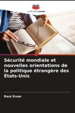 Sécurité mondiale et nouvelles orientations de la politique étrangère des États-Unis