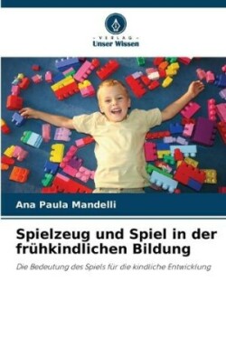 Spielzeug und Spiel in der frühkindlichen Bildung