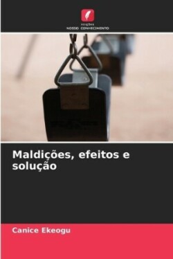 Maldições, efeitos e solução