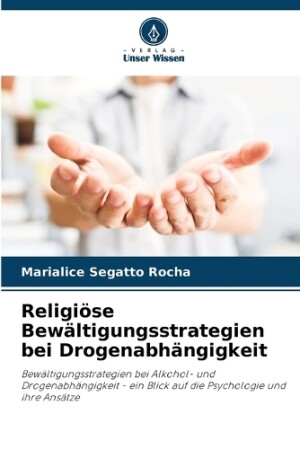 Religi�se Bew�ltigungsstrategien bei Drogenabh�ngigkeit
