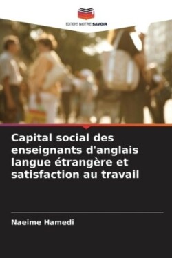 Capital social des enseignants d'anglais langue étrangère et satisfaction au travail