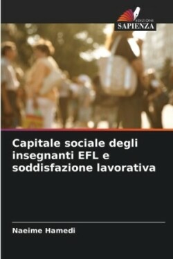 Capitale sociale degli insegnanti EFL e soddisfazione lavorativa