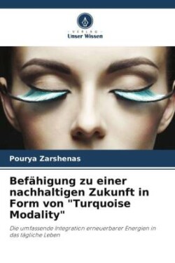 Befähigung zu einer nachhaltigen Zukunft in Form von "Turquoise Modality"