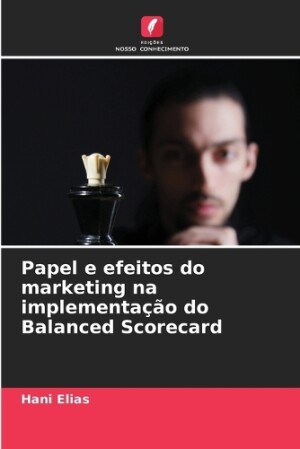 Papel e efeitos do marketing na implementação do Balanced Scorecard