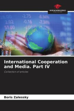 International Cooperation and Media. Part IV