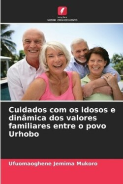 Cuidados com os idosos e dinâmica dos valores familiares entre o povo Urhobo