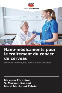 Nano-médicaments pour le traitement du cancer du cerveau