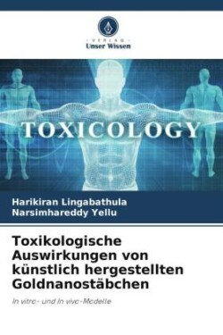 Toxikologische Auswirkungen von künstlich hergestellten Goldnanostäbchen