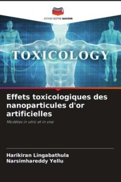 Effets toxicologiques des nanoparticules d'or artificielles