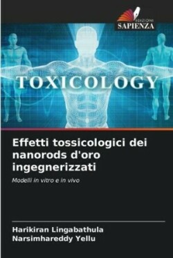 Effetti tossicologici dei nanorods d'oro ingegnerizzati