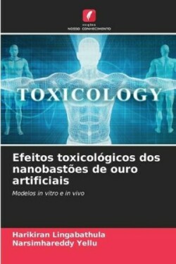 Efeitos toxicológicos dos nanobastões de ouro artificiais