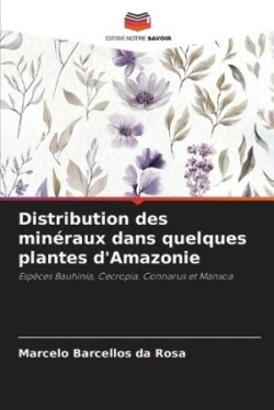 Distribution des min�raux dans quelques plantes d'Amazonie