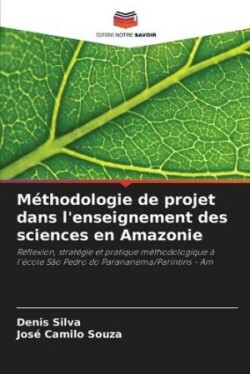 Méthodologie de projet dans l'enseignement des sciences en Amazonie