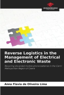 Reverse Logistics in the Management of Electrical and Electronic Waste