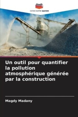 outil pour quantifier la pollution atmosphérique générée par la construction